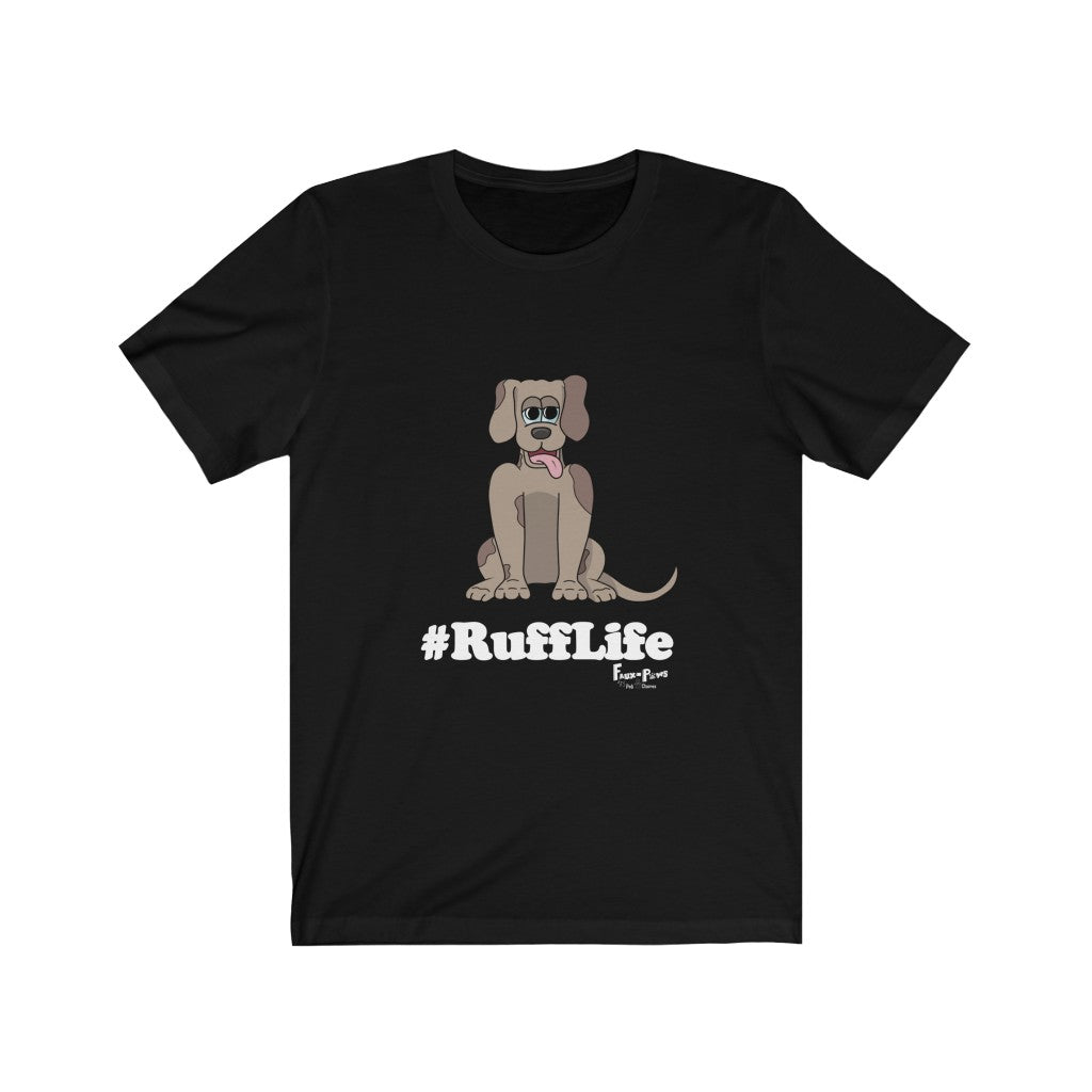 #RuffLife-Unisex Jersey Short Sleeve Tee