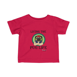 Pug Life-Infant Fine Jersey Tee