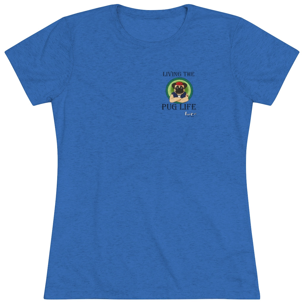 Pug Life-Women's Triblend Tee