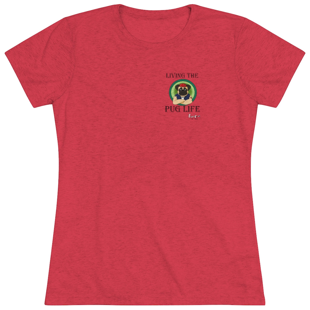 Pug Life-Women's Triblend Tee