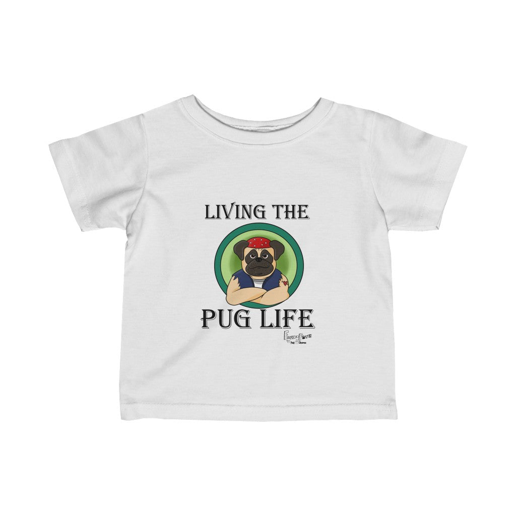 Pug Life-Infant Fine Jersey Tee