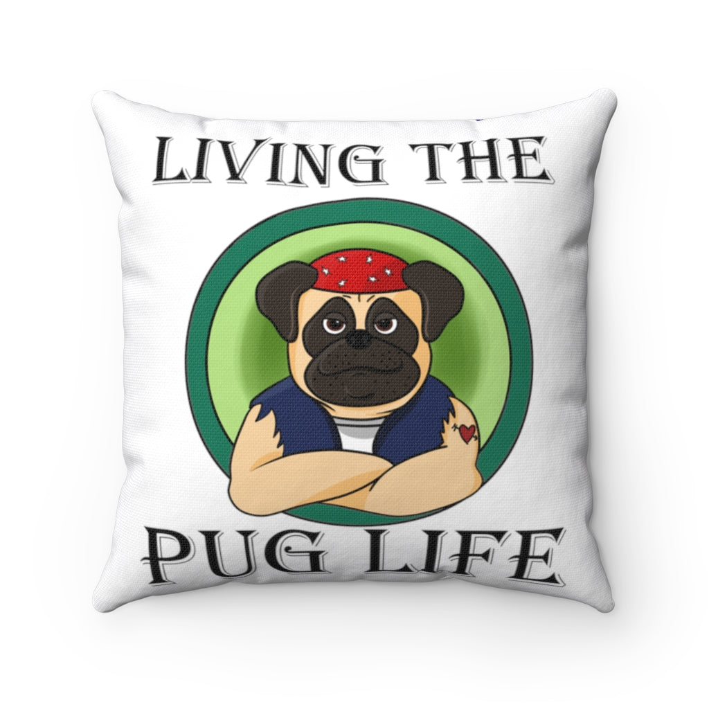 Pug Life-Spun Polyester Square Throw Pillow